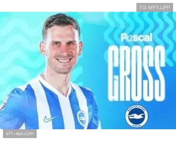 格罗斯强势回归，助布莱顿重拾胜势开启状态回暖之路