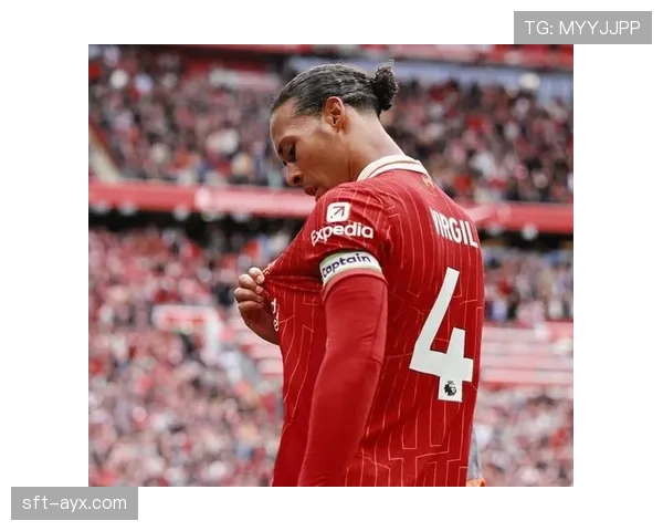 范戴克稳如磐石，引领利物浦更衣室凝聚团队精神